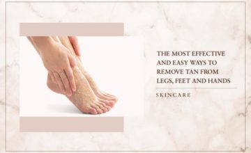 The_Most_Effective_Easy_Ways_To_Remove_Tan_From_Legs_Feet_And_Hands_1000x